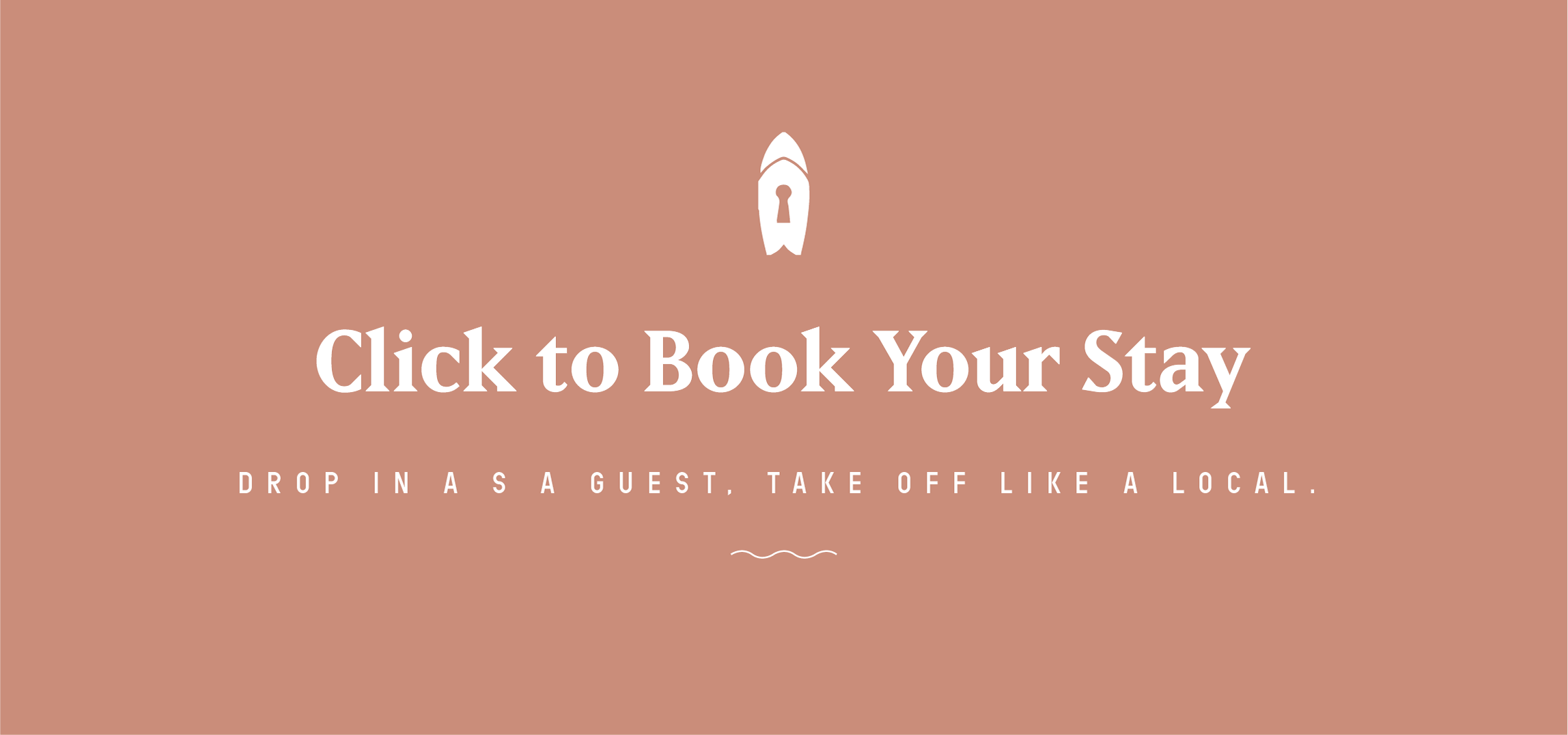 Click to Book your stay. Drop in as a guest, take off like a local.